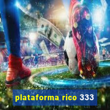 plataforma rico 333